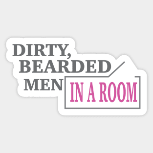 Dirty, Bearded Men in a Room Sticker